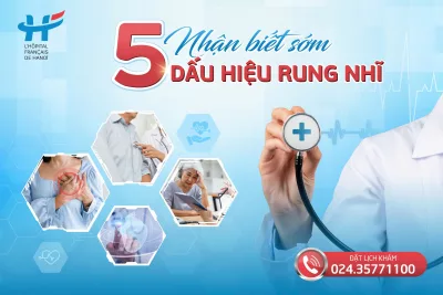 NHẬN BIẾT SỚM 5 TRIỆU CHỨNG RUNG NHĨ